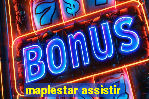 maplestar assistir